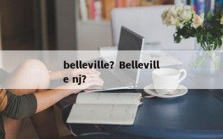 belleville？Belleville nj？
